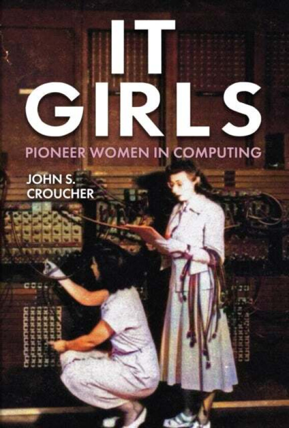 IT Girls av Professor John S. Croucher