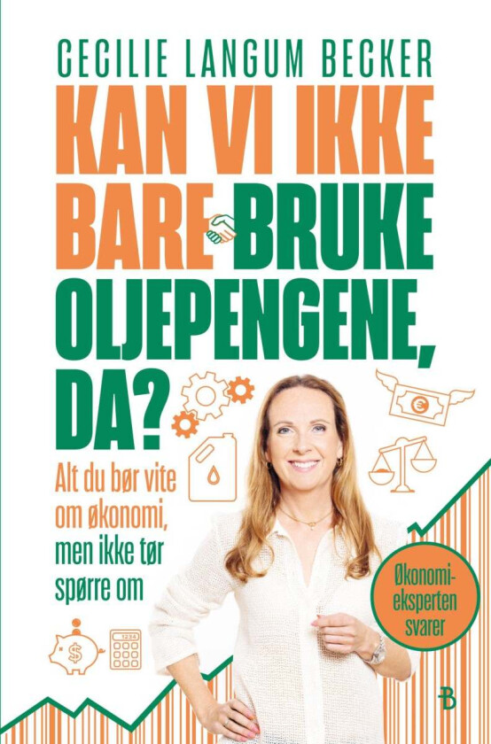 Kan vi ikke bare bruke oljepengene, da? av Cecilie Langum Becker