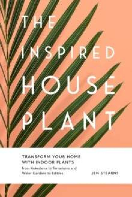 The Inspired Houseplant av Jen Stearns