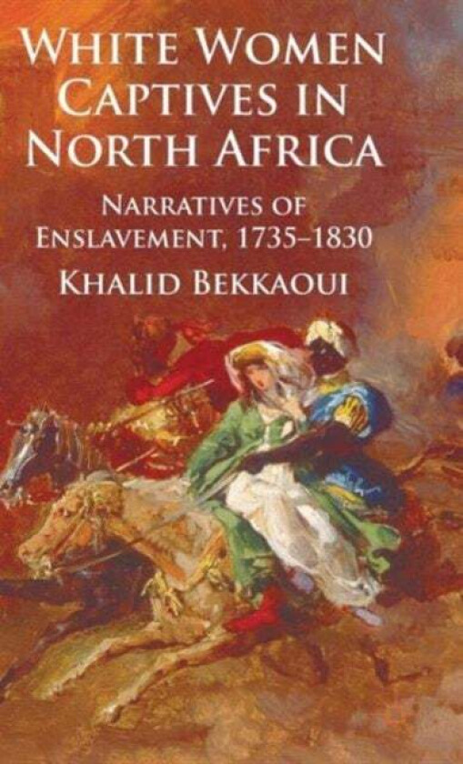 White Women Captives in North Africa av Khalid Bekkaoui