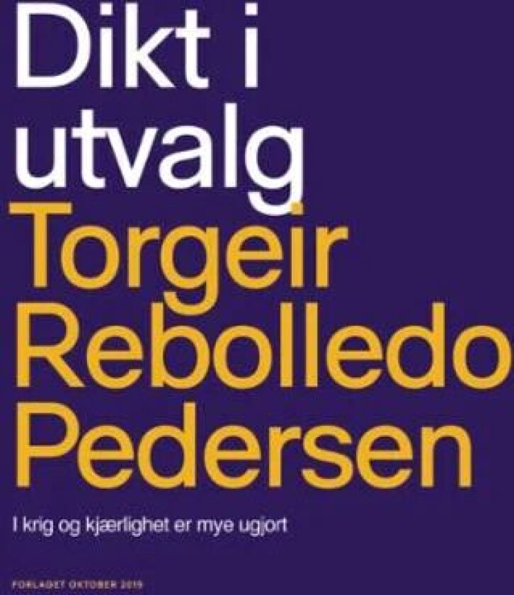 Dikt i utvalg av Torgeir Rebolledo Pedersen