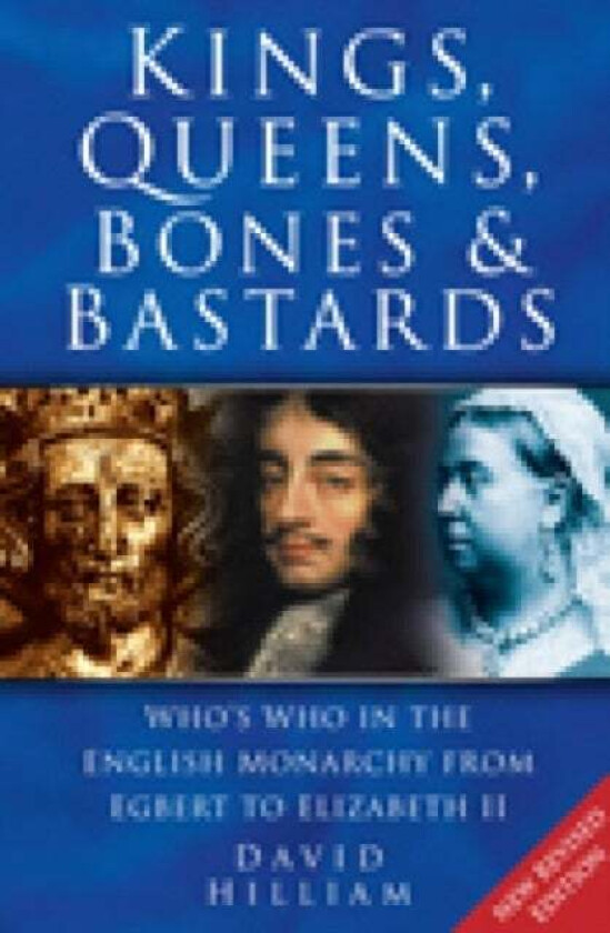 Kings, Queens, Bones and Bastards av David Hilliam