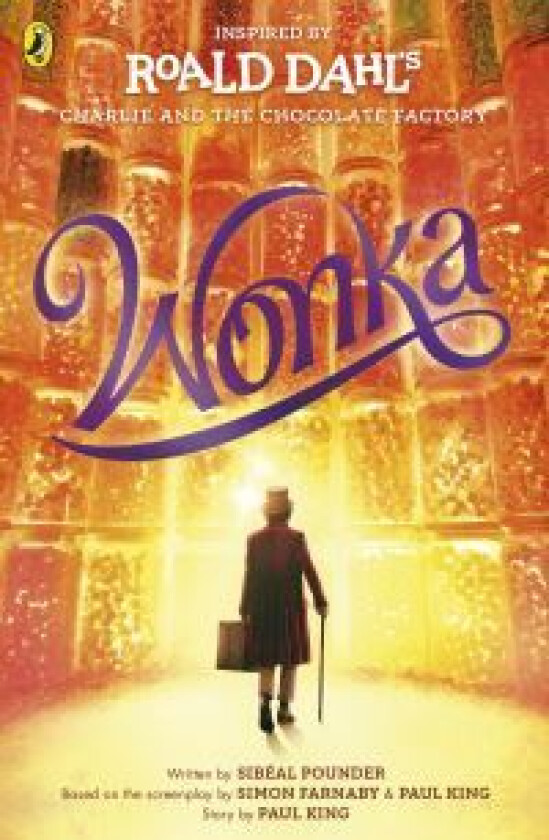 Wonka av Roald Dahl, Sibeal Pounder, Paul King, Simon Farnaby