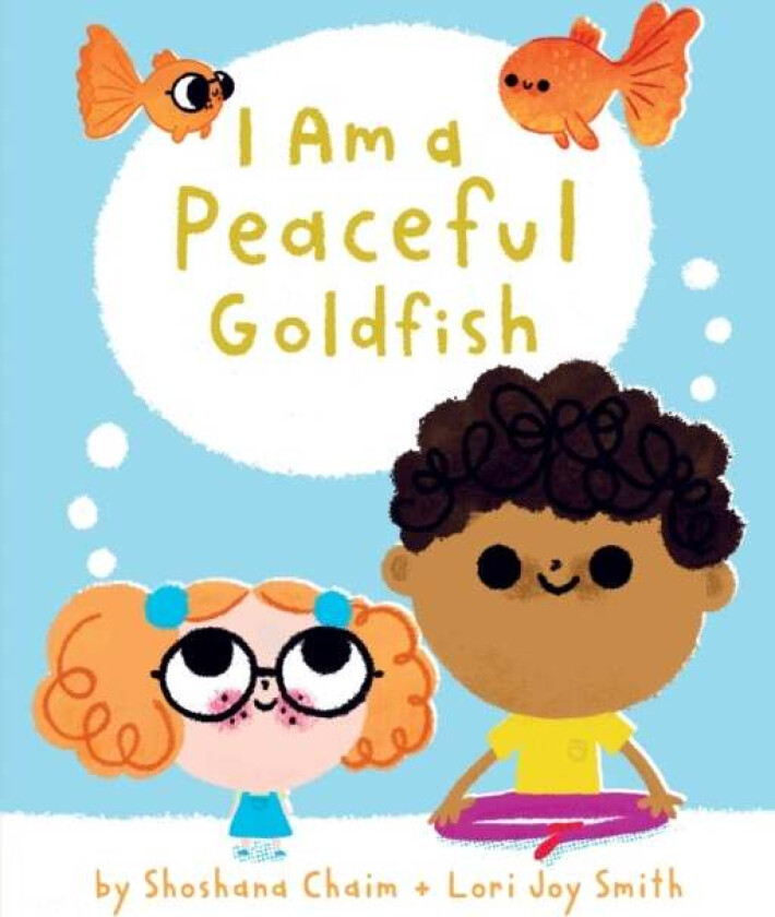 I Am a Peaceful Goldfish av Shoshana Chaim