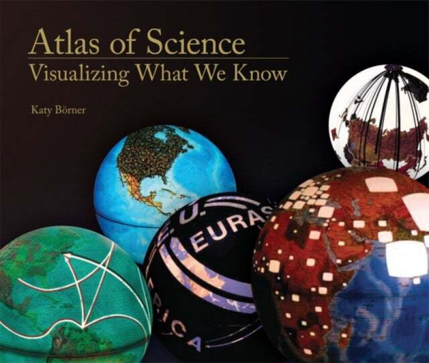 Atlas of Science av Katy (Victor H. Yngve Professor of Information Science Indiana University) Borner