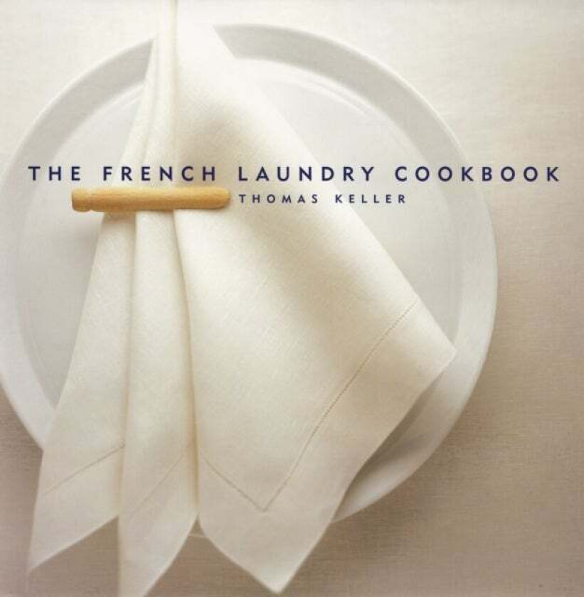 The French Laundry Cookbook av Deborah Jones, Thomas Keller