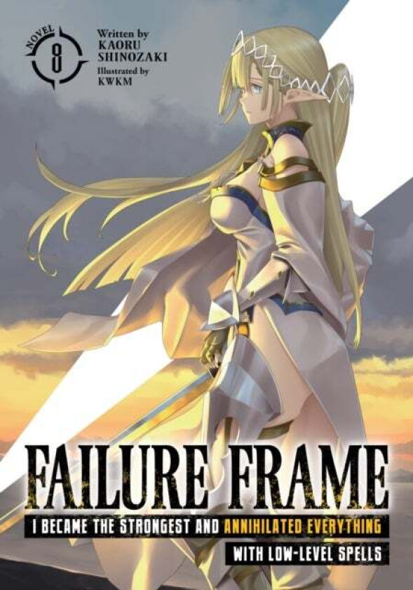 Failure Frame: I Became the Strongest and Annihilated Everything With Low-Level Spells (Light Novel) av Kaoru Shinozaki