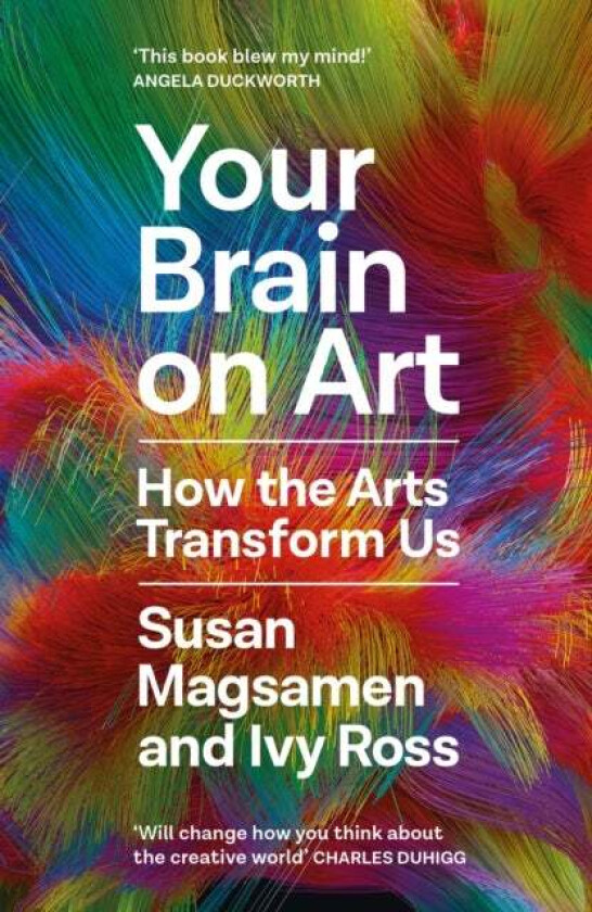 Your Brain on Art av Susan Magsamen, Ivy Ross