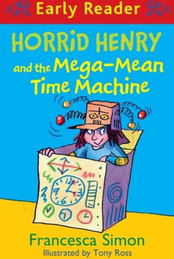 Horrid Henry Early Reader: Horrid Henry and the Mega-Mean Time Machine av Francesca Simon