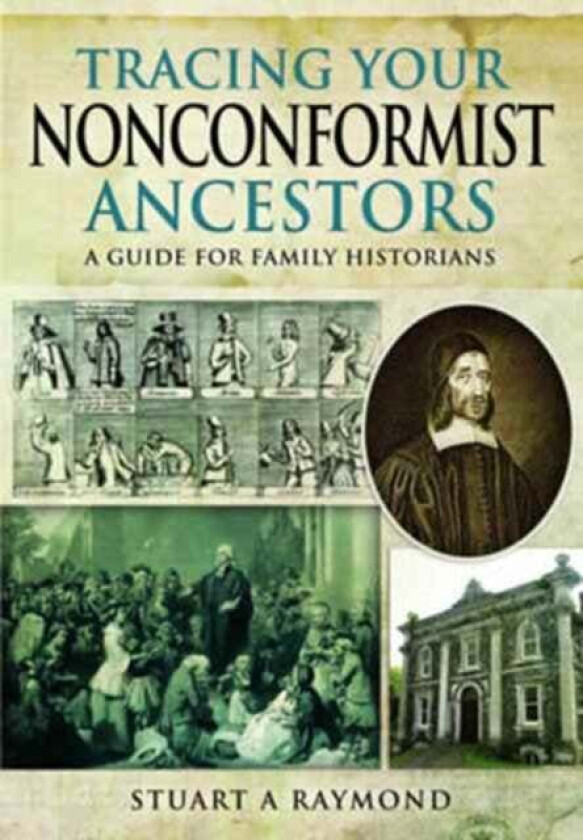 Tracing Your Nonconformist Ancestors av Stuart A. Raymond