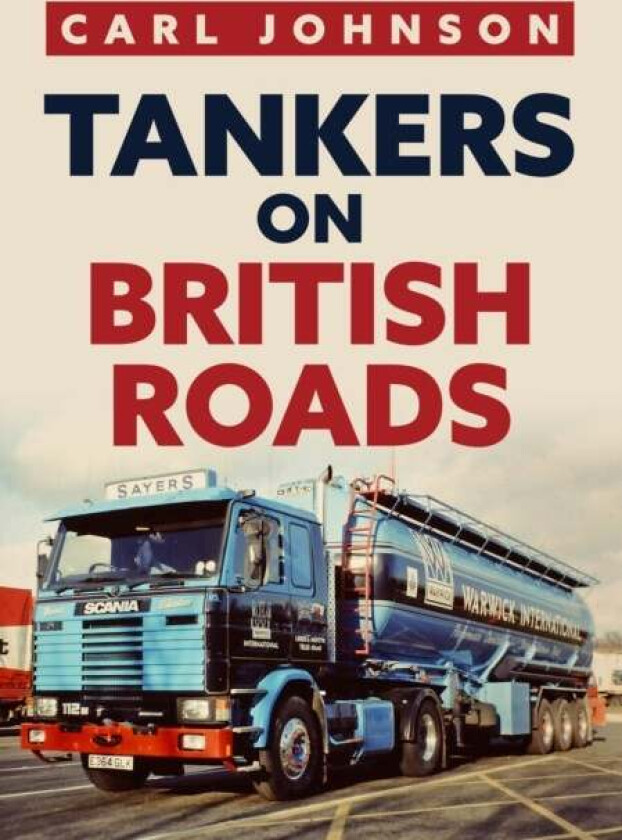 Tankers on British Roads av Carl Johnson