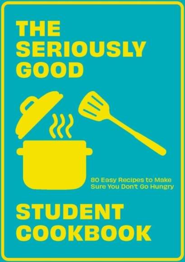 The Seriously Good Student Cookbook av Quadrille