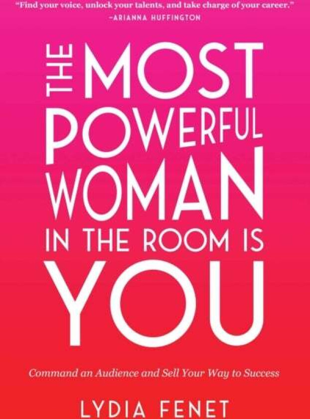 The Most Powerful Woman in the Room Is You av Lydia Fenet