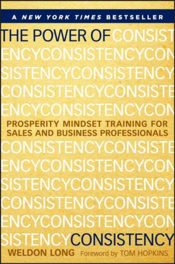 The Power of Consistency av Weldon Long