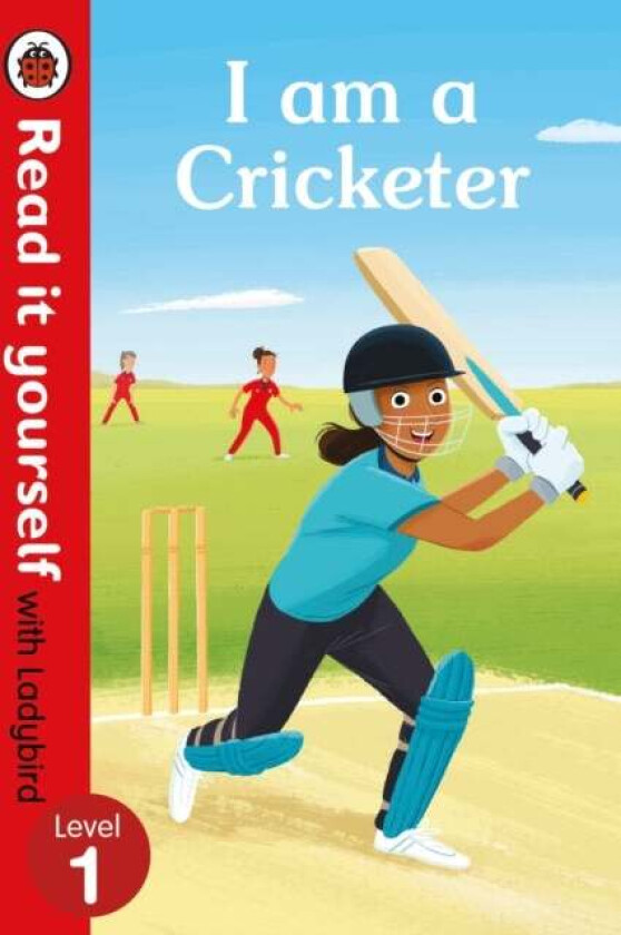 I am a Cricketer - Read it yourself with Ladybird Level 1