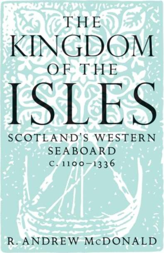 The Kingdom of the Isles av R. Andrew McDonald