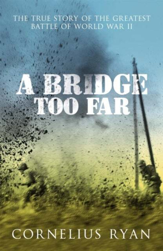 A Bridge Too Far av Cornelius Ryan