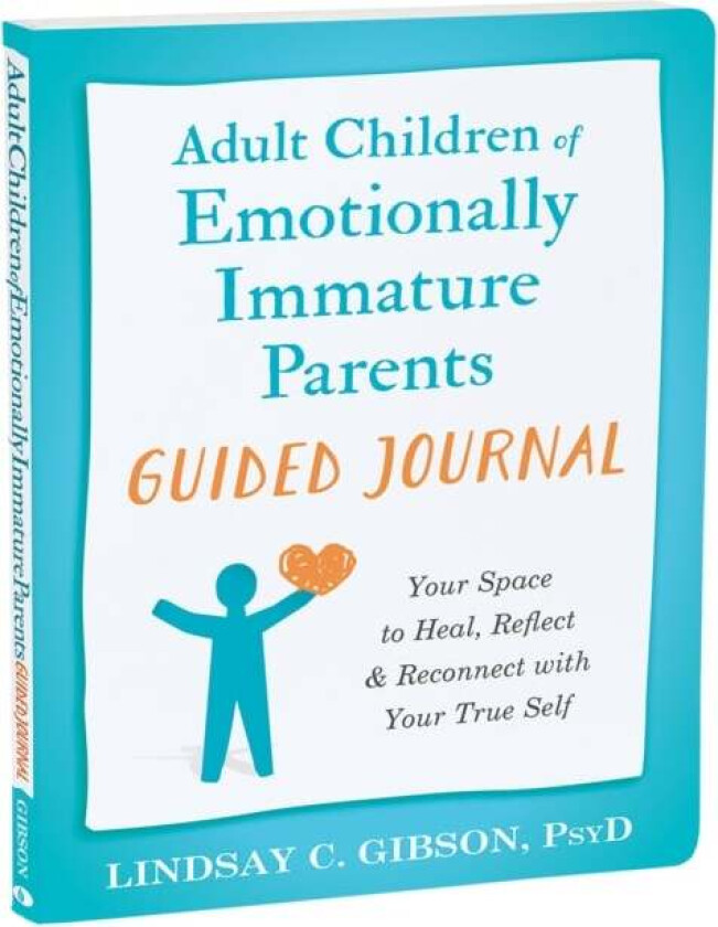 Adult Children Of Emotionally Immature Parents Guided Journal Av Lindsay C Gibson