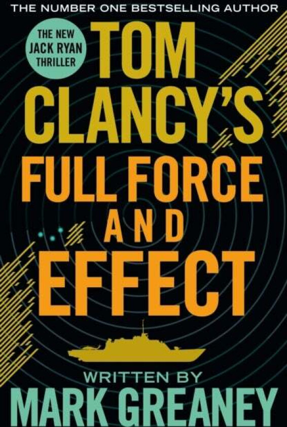 Tom Clancy's Full Force and Effect av Mark Greaney
