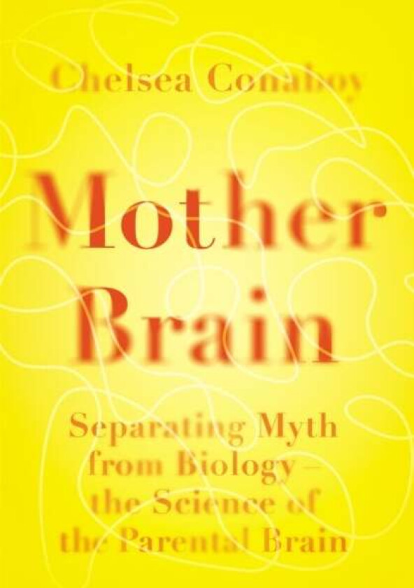 Mother Brain av Chelsea Conaboy