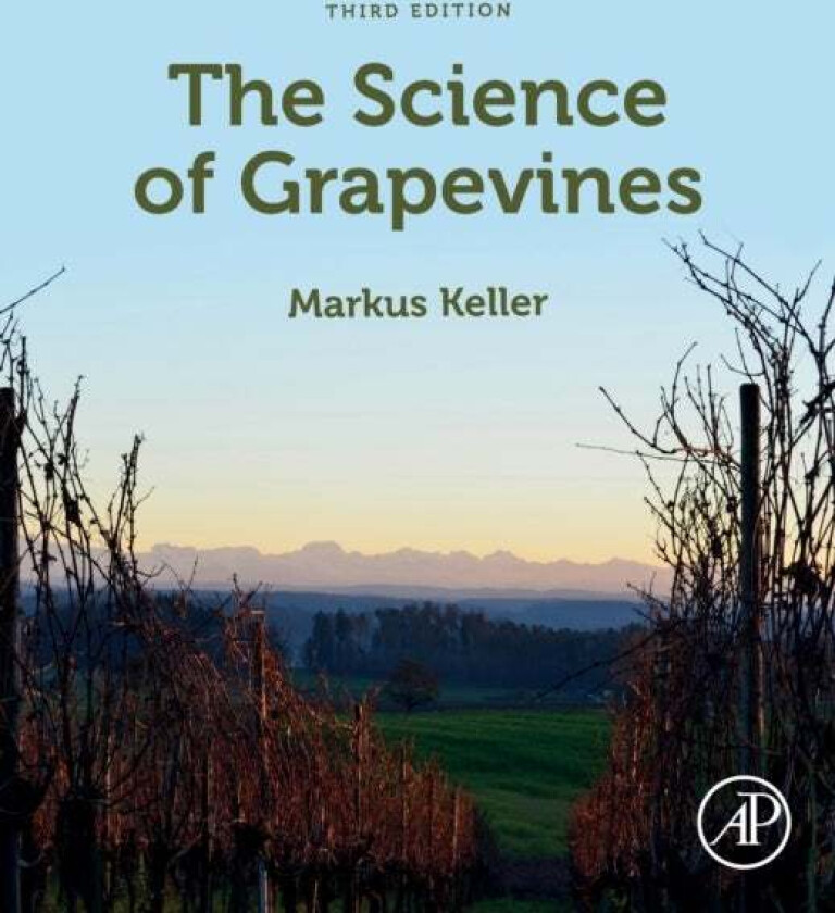 The Science of Grapevines av Markus (Irrigated Agriculture Research and Extension Center Washington State University Prosser WA USA) Keller