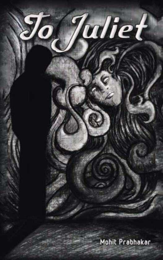 To Juliet av Mohit Prabhakar
