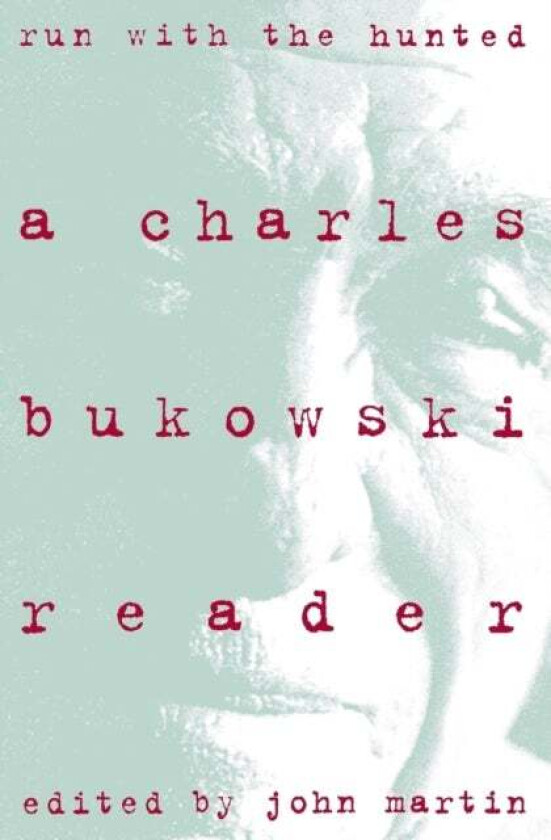 Run With the Hunted av Charles Bukowski