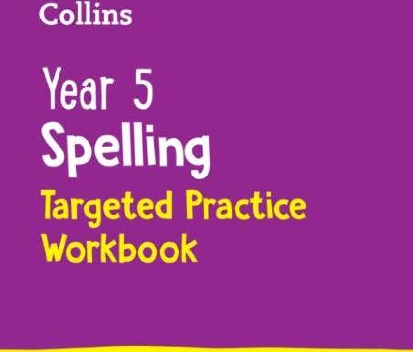 Year 5 Spelling Targeted Practice Workbook av Collins KS2
