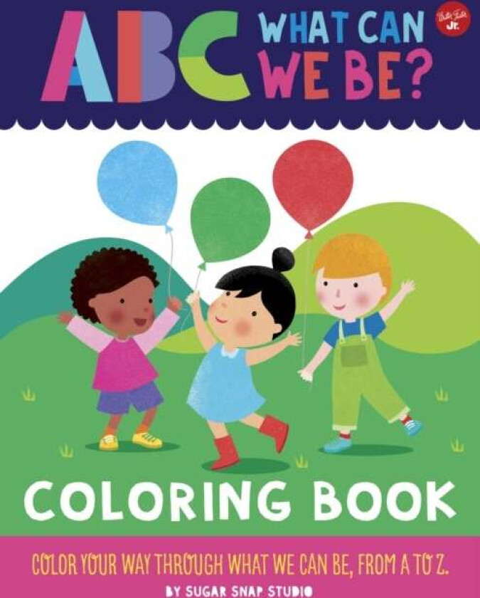 ABC for Me: ABC What Can We Be? Coloring Book av Sugar Snap Studio, Jessie Ford