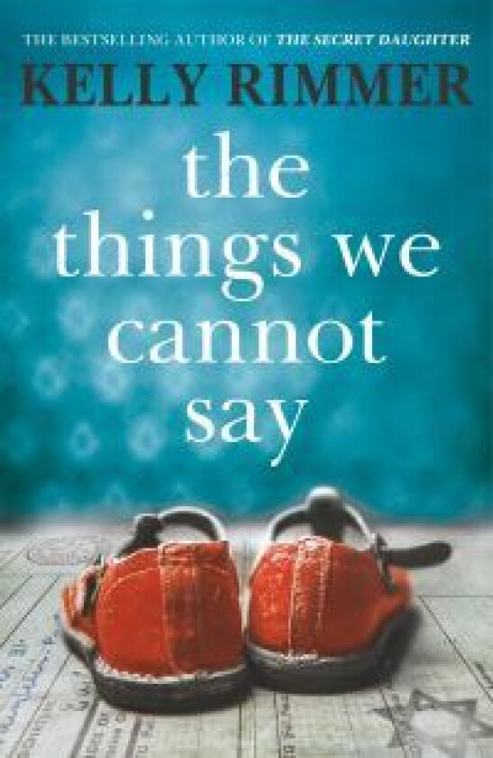 The Things We Cannot Say Av Kelly Rimmer
