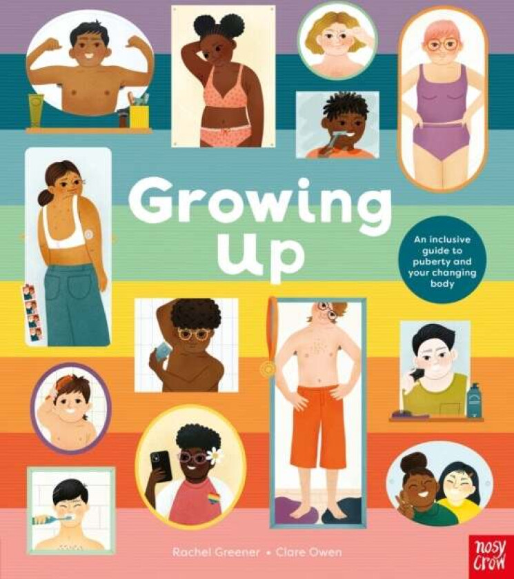 Growing Up: An Inclusive Guide to Puberty and Your Changing Body av Rachel Greener
