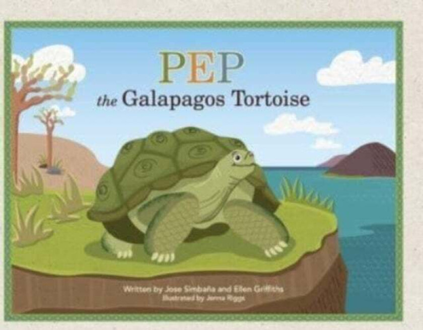 Pep the Galapagos Tortoise av Jose Simbana, Ellen Griffiths
