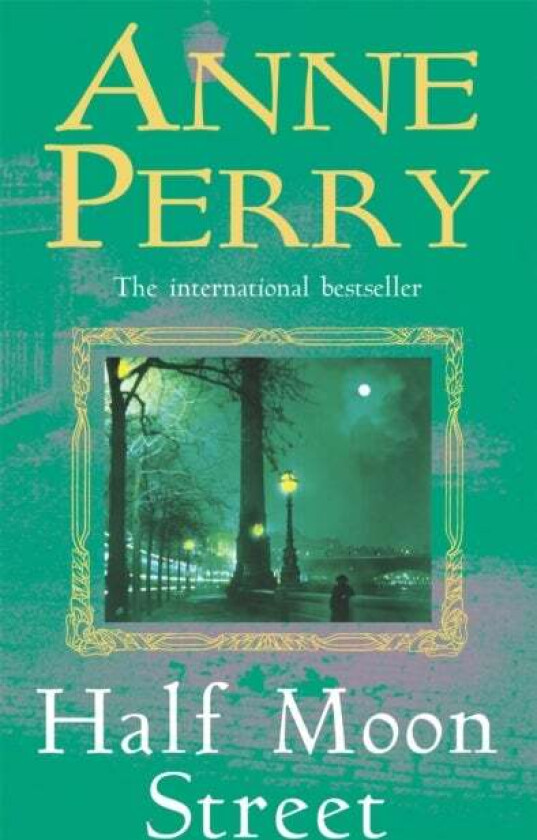 Half Moon Street (Thomas Pitt Mystery, Book 20) av Anne Perry