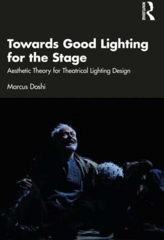 Towards Good Lighting for the Stage av Marcus Doshi