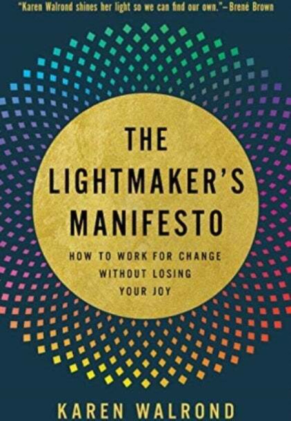 The Lightmaker's Manifesto av Karen Walrond