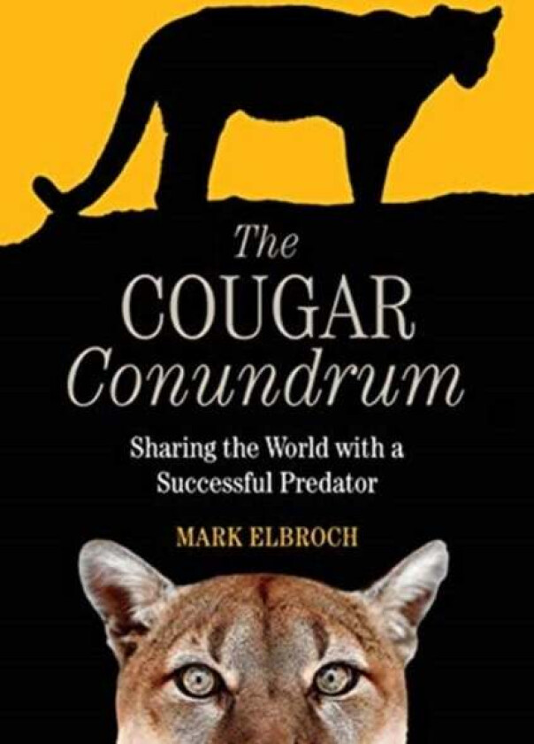 The Cougar Conundrum av Mark Elbroch