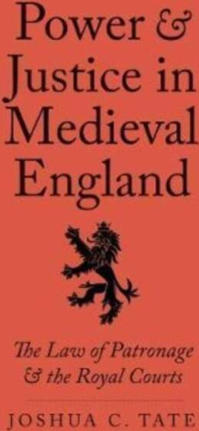Power and Justice in Medieval England av Joshua C. J.D. Ph.D. Tate
