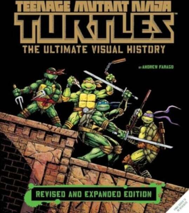 Teenage Mutant Ninja Turtles: The Ultimate Visual History (Revised And Expanded Edition) Av Andrew Farago