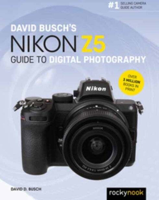David Busch's Nikon Z5 Guide to Digital Photography av David Busch