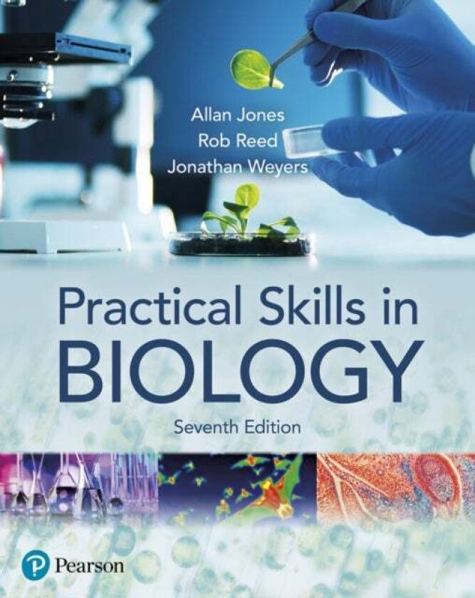 Practical Skills in Biology 7e av Jonathan Weyers, Rob Reed, Allan Jones