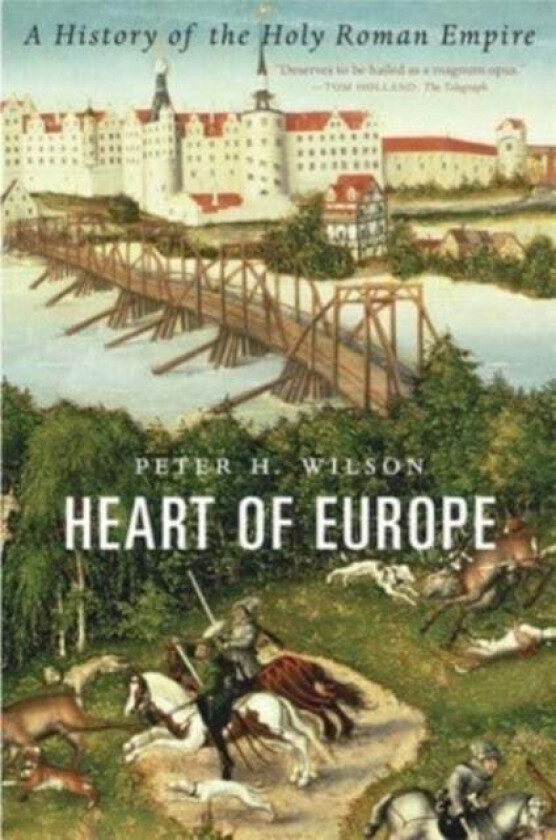 Heart Of Europe - A History Of The Holy Roman Empire