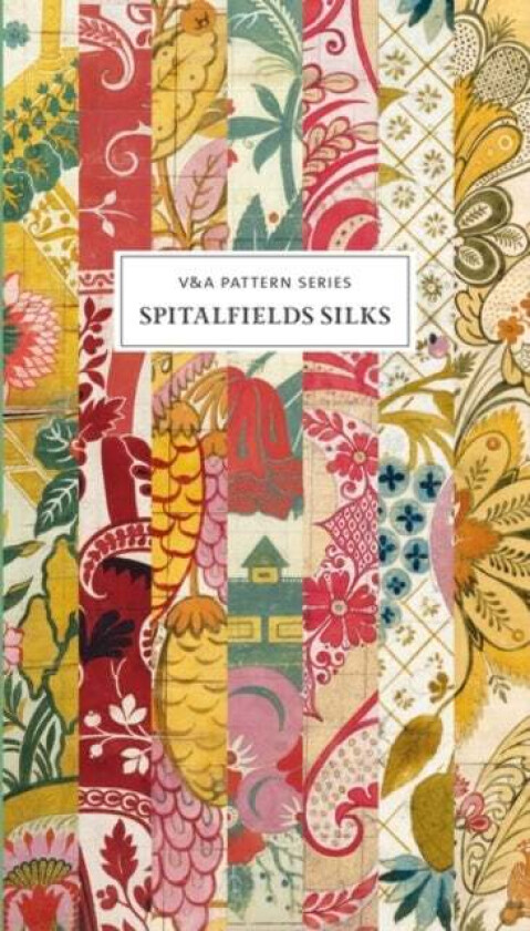 V&A Pattern: Spitalfields Silks av Moira Thunder