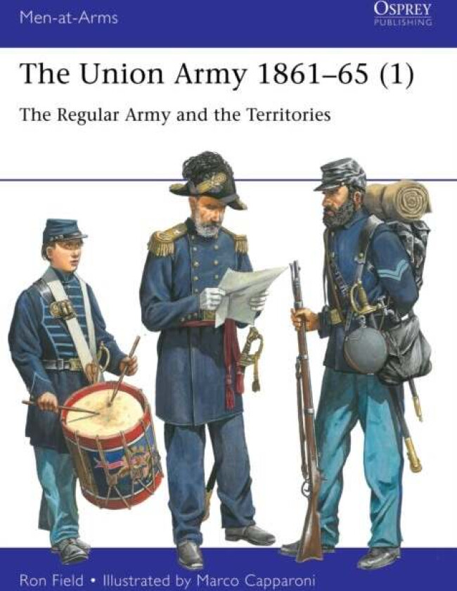 The Union Army 1861¿65 (1) Av Ron Field