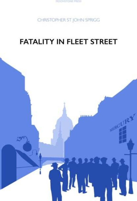Fatality in Fleet Street av Christopher St John Sprigg