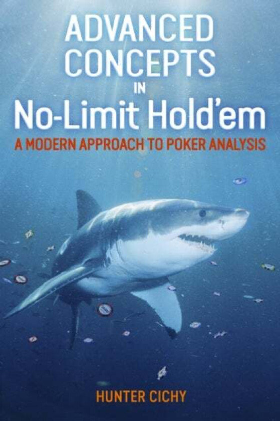 Advanced Concepts in No-Limit Hold'em av Hunter Cichy