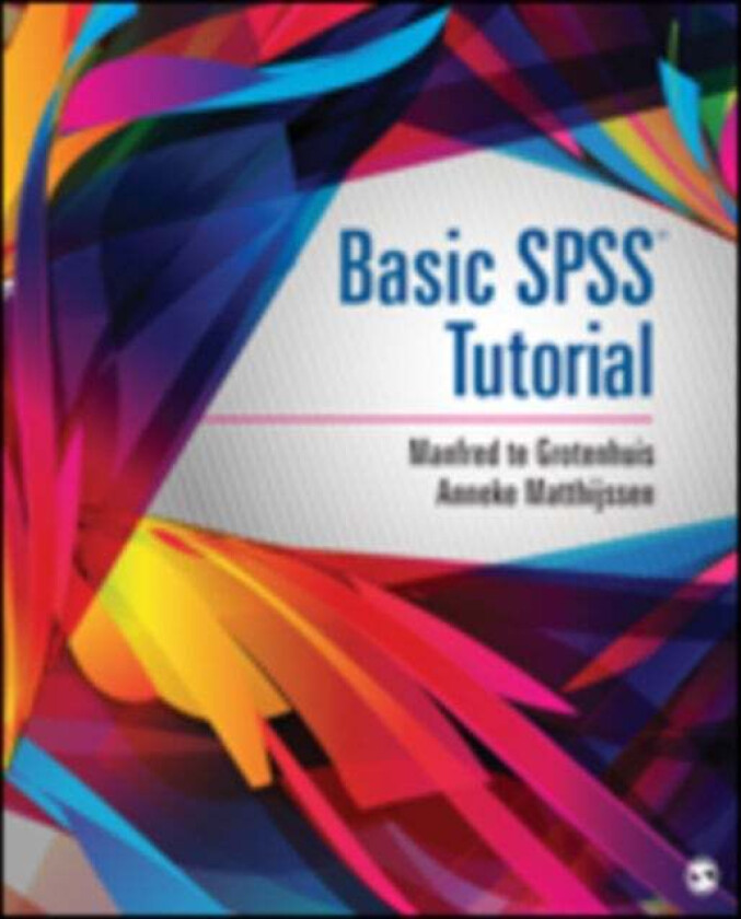 Basic SPSS Tutorial av Manfred te Grotenhuis, Anneke Matthijssen