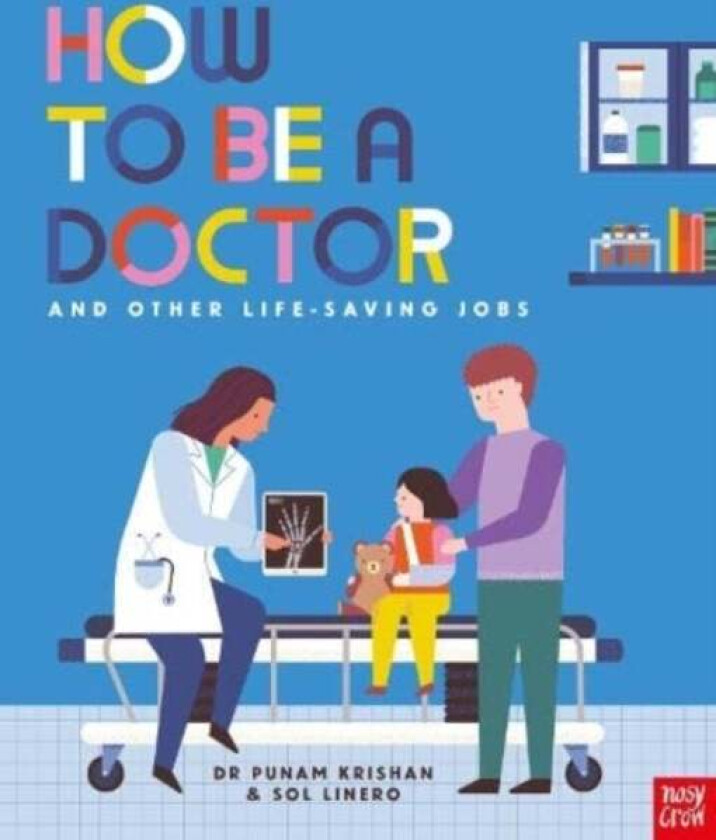 How to Be a Doctor and Other Life-Saving Jobs av Dr Punam Krishan