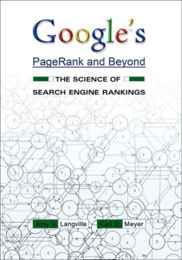 Google's PageRank and Beyond av Amy N. Langville, Carl D. Meyer