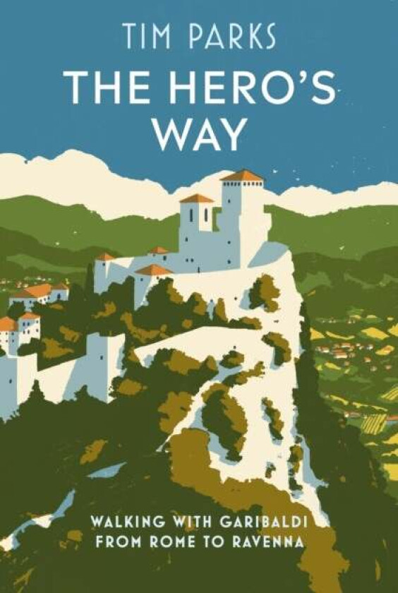 The Hero's Way av Tim Parks