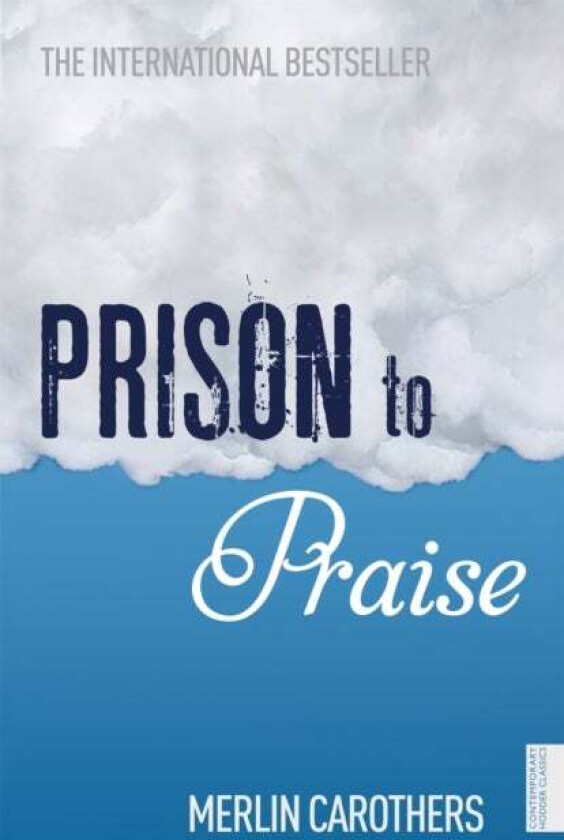 Prison to Praise av Merlin Carothers